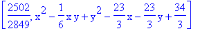 [2502/2849, x^2-1/6*x*y+y^2-23/3*x-23/3*y+34/3]